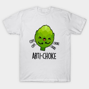 Arti-choke Funny Veggie Artichoke Pun T-Shirt